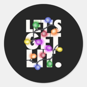 Let's Get Lit Christmas Outfit Classic Classic Round Sticker