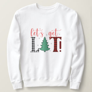 Let's get Lit christmas Sweatshirt 