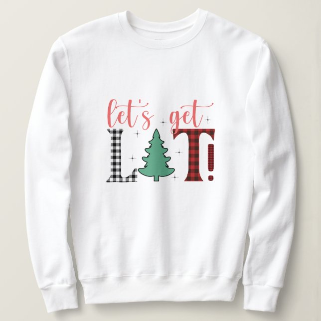 Let's get Lit christmas Sweatshirt  (Design Front)