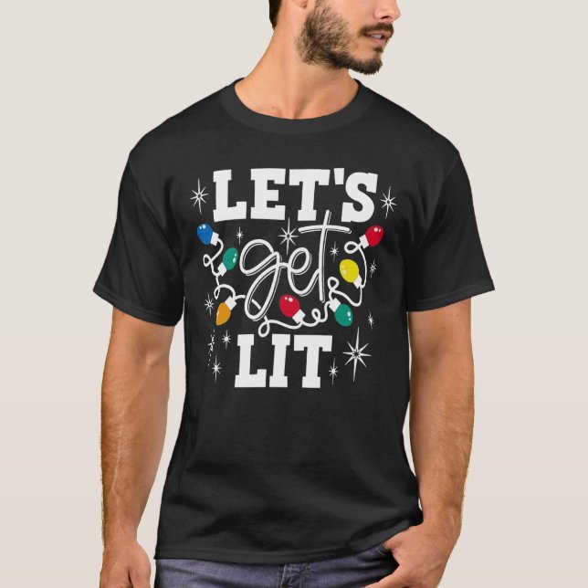 Let's Get Lit  Christmas  Xmas Lights Mens Womens T-Shirt (Front)