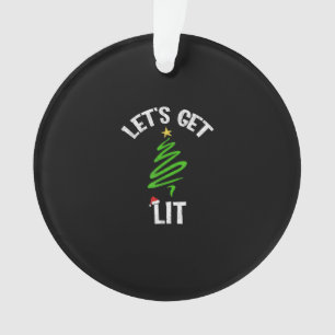 Let's Get Lit Drinking Funny Christmas Ornament