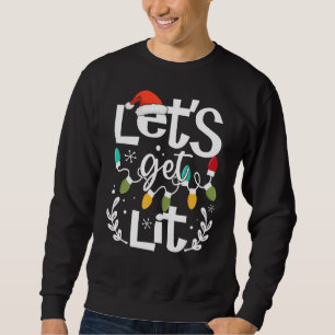 Let's Get Lit Drinking Santa Hat Christmas Lights  Sweatshirt
