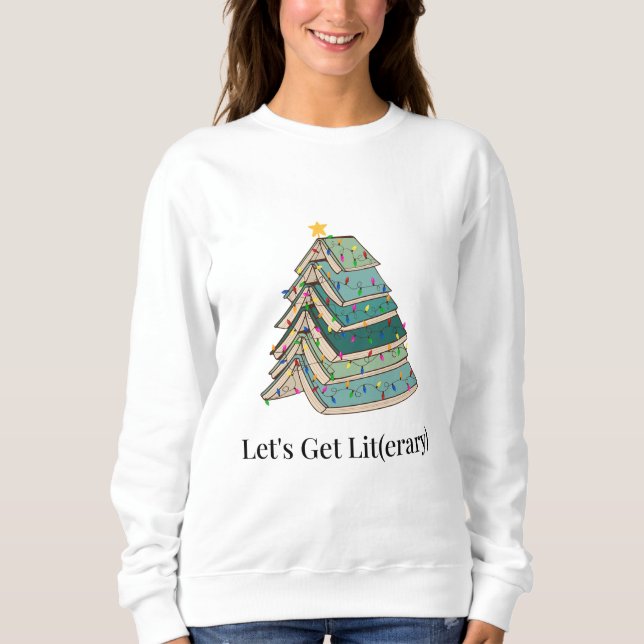Let's Get Lit(erary) Holiday Sweatshirt (Front)