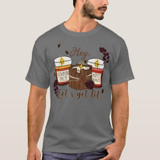 Lets get lit fall candles T-Shirt