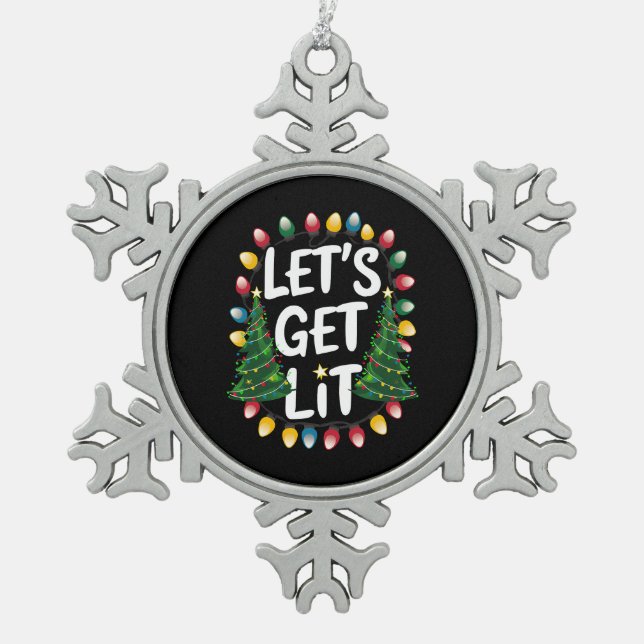 Let's Get Lit Funny Christmas Drinking Xmas Lights Snowflake Pewter Christmas Ornament (Front)