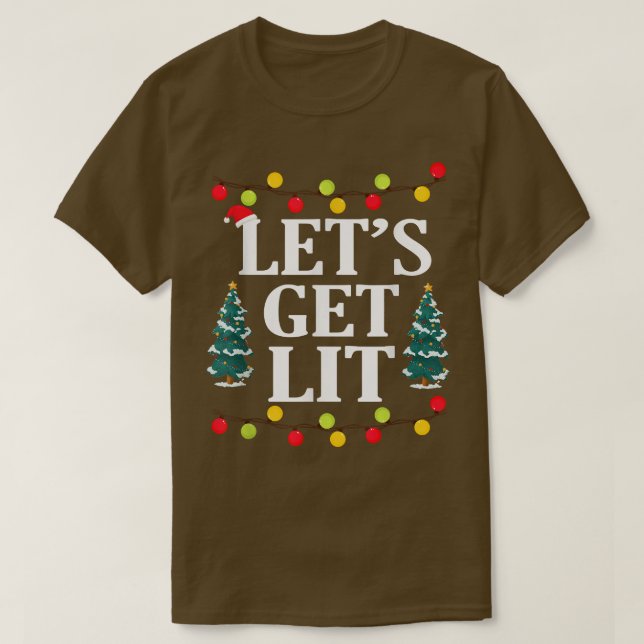 Lets Get Lit Funny Christmas Drinking  Xmas Lights T-Shirt (Design Front)