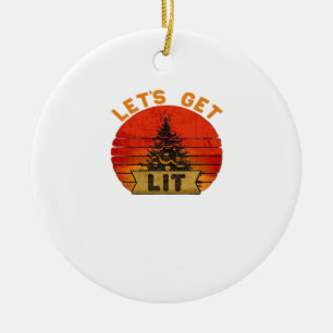 Let's Get Lit Funny Christmas Humour Quote Vintage Ceramic Tree Decoration