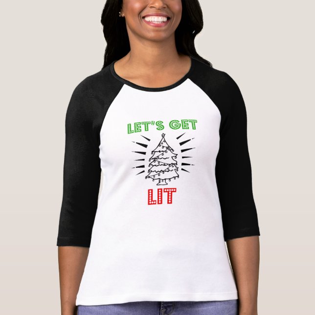 Let's get lit funny saying christmas shirt (Front)