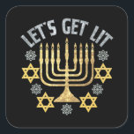 Let's Get Lit - Happy Hanukkah Jewish Holiday Gift Square Sticker<br><div class="desc">Simchat Torah ( Happy Hanukkah) Shana Tova Umetuka - A Good and Sweet Year! The ideal design for Rosh Hashanah - The Jewish New Year! Happy New Year! Shalom! Mazel Tov and Lechaim! Let's celebrate! Shana Tova (or Shanah Tovah)! Perfect design to wear on Rosh Hashanah! The ideal gift for...</div>