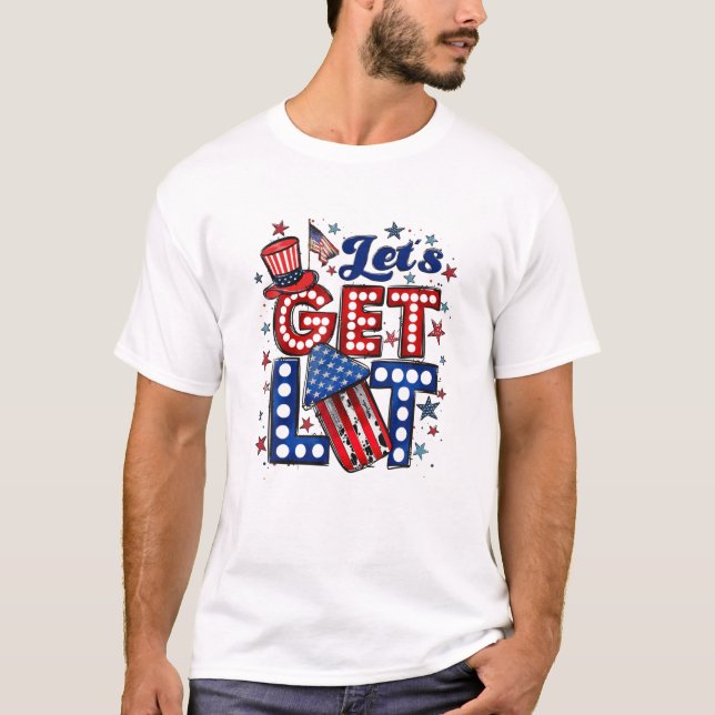 Let's Get Lit Like It's 1776 4Th Of July American T-Shirt (Front)