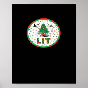 Let's Get Lit Lit For Christmas Funny Christmas Cl Poster