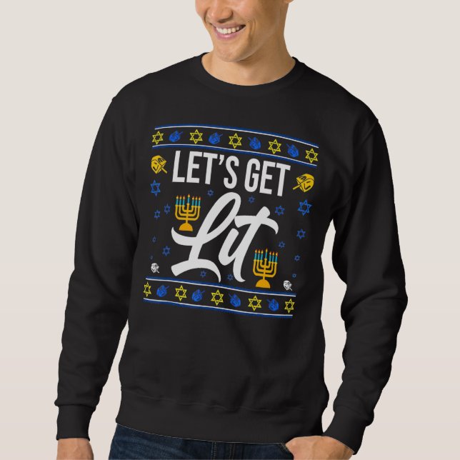lets get lit menorah ugly  hanukkah christmas 1 sweatshirt (Front)