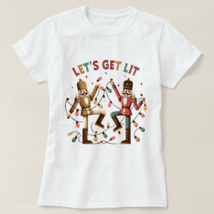 Let's Get Lit Nutcrackers Christmas T-Shirt