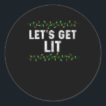 Let's Get Lit Pyjamas Funny Cute Lights Christmas  Classic Round Sticker<br><div class="desc">Let's Get Lit Pyjamas Funny Cute Lights Christmas Yall: A cosy pajama pun celebrating festive lights and southern charm. Perfect for group sleepwear. Cute,  witty,  and seasonal.</div>