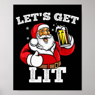 Let's Get Lit Santa Claus Drinking Beer Christmas Poster