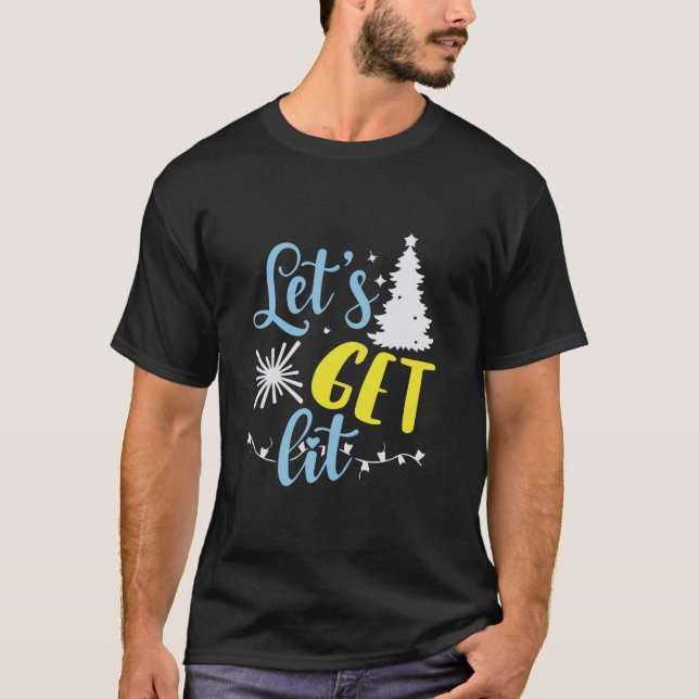 Let's  get Lit T-Shirt (Front)
