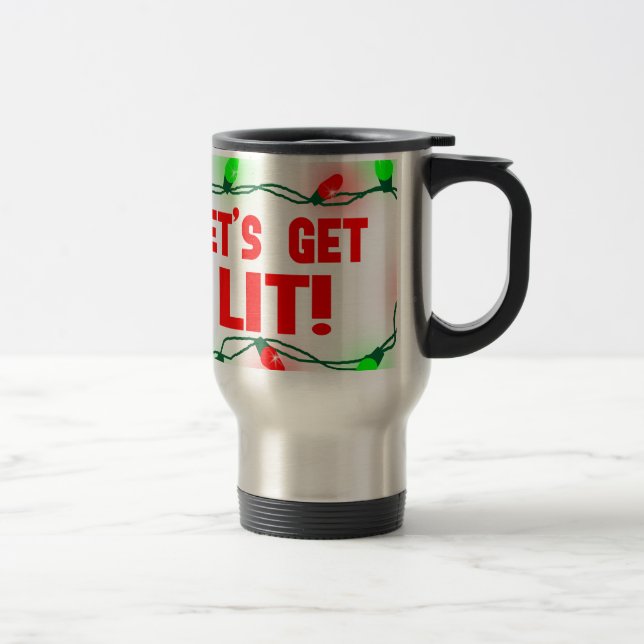 lets get lit travel mug (Right)