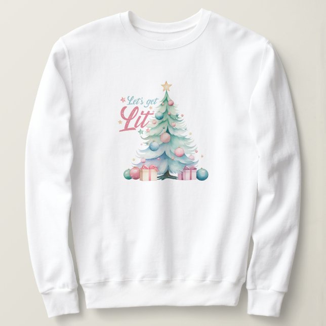 Let's Get Lit Watercolor Christmas Tree Sweatshirt (Design Front)