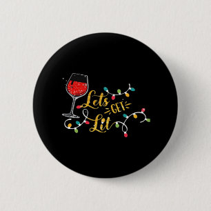 Let's Get Lit Wine Glasses Christmas Lights Drinki 6 Cm Round Badge