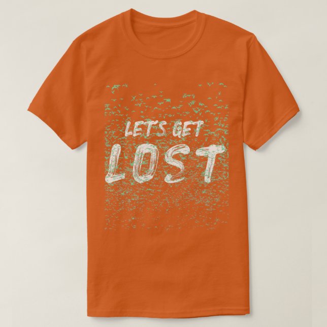 Lets Get LOST 1 T-Shirt (Design Front)
