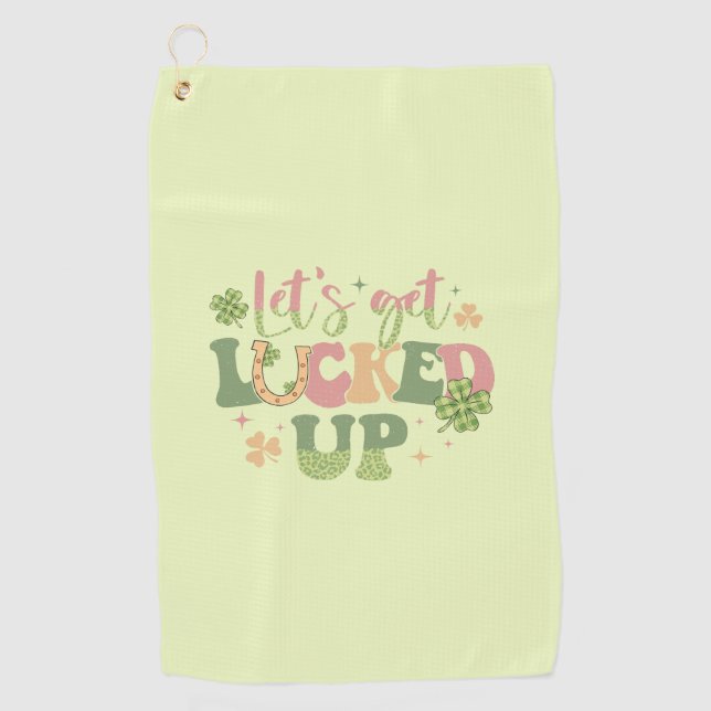Let's Get Lucked Up Golf Towel (Front)