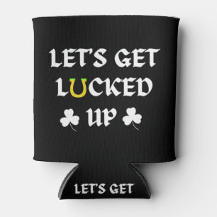 Let's Get Lucked Up St. Patrick's Day Can Cooler