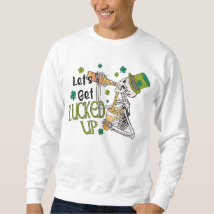 Let's Get Lucked Up St. Patrick's Day Sweatshirt