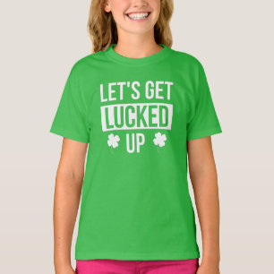 Let's Get Lucked Up St. Patrick's Day T-Shirt