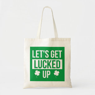 Let's Get Lucked Up St. Patrick's Day Tote Bag