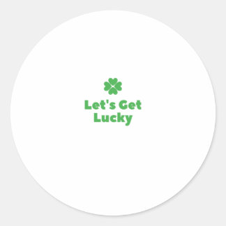Let's get lucky classic round sticker
