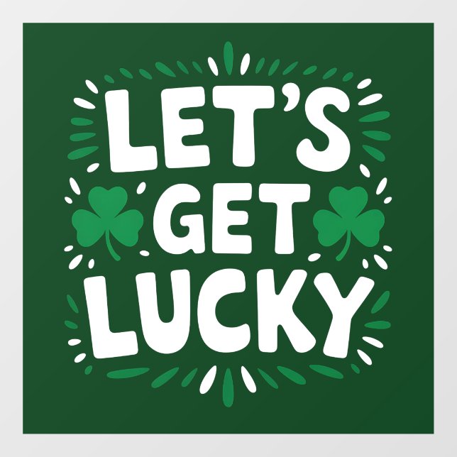 Let's Get Lucky Shamrock Funny St Patrick's Day (Sheet)