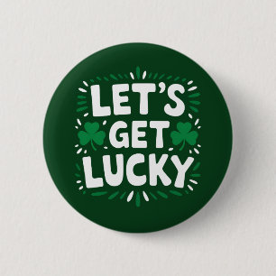 Let's Get Lucky Shamrock Funny St Patrick's Day 6 Cm Round Badge
