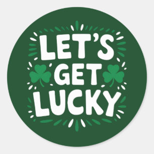 Let's Get Lucky Shamrock Funny St Patrick's Day Classic Round Sticker