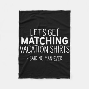 Let's Get Matching Vacation Funny Family Sarcastic Fleece Blanket