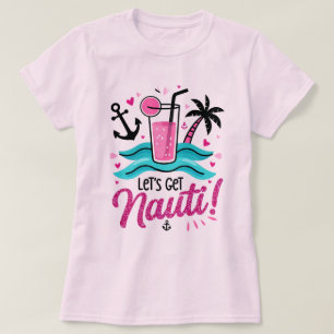 ✨ Let's Get Nauti! Bachelorette Cruise Shirt