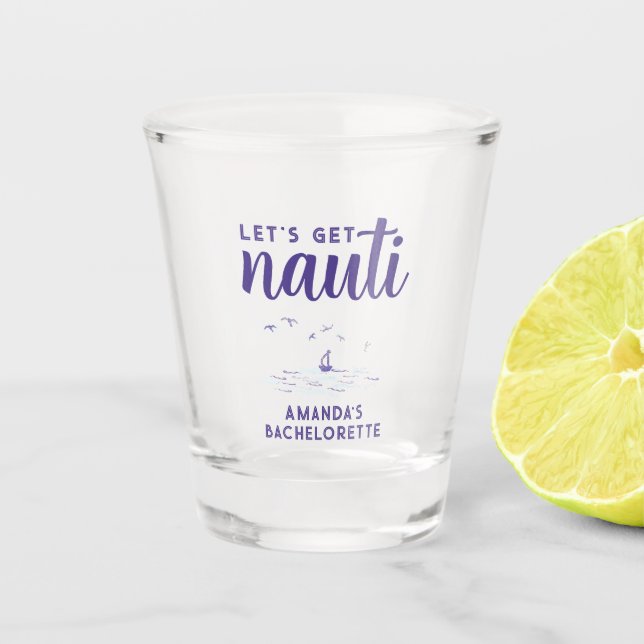 Let's Get Nauti Nautical Boat Bachelorette Party Shot Glass (Front)