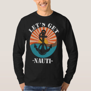 Let's Get Nauti T-Shirt