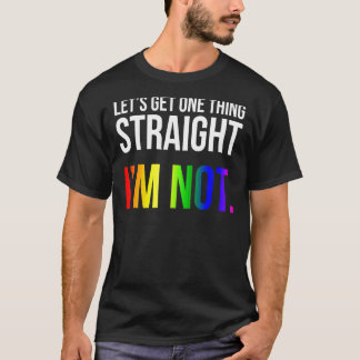 Lets Get One Thing Straight I'm Not Lgbt Rainbow F T-Shirt