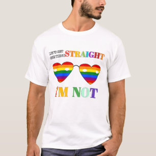 Let's get one thing straight i'm not T-Shirt