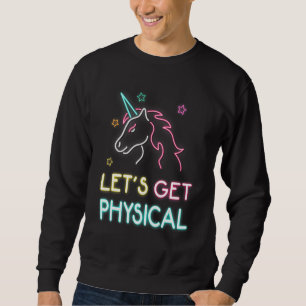 Let's Get Physical 80s Retro Workout Unicorn Sweatshirt