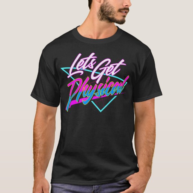 Lets Get Physical - Gym Fitness 80'S Workout T-Shirt (Front)