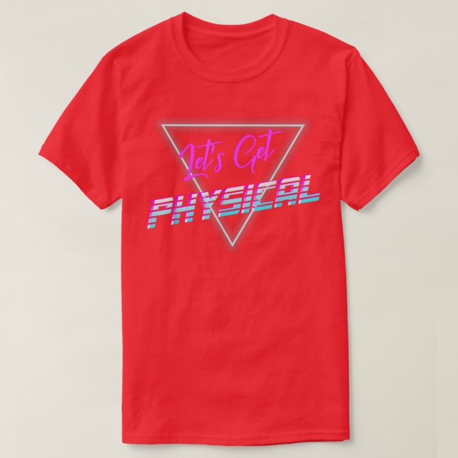 Let's Get Physical Retrowave Synthwave Rad 80's Wo T-Shirt (Design Front)