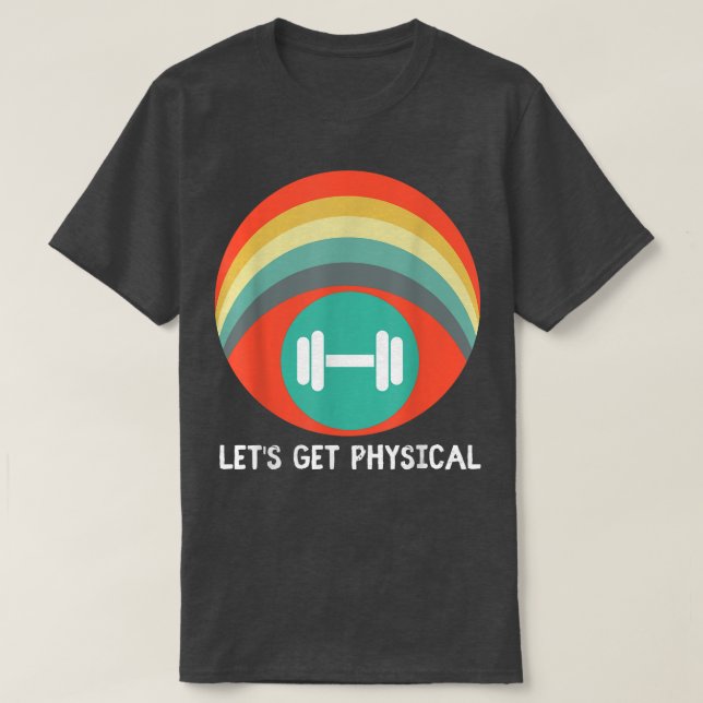 Let's Get Physical, Totally Rad 90s Retro Style Wo T-Shirt (Design Front)