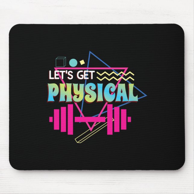 Lets Get Physical Totally Rad 90s Style Workout Gy Mouse Pad (Front)