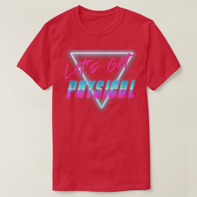 Lets Get Physical Workout Gym Tee Totally Rad Retr (Design Front)