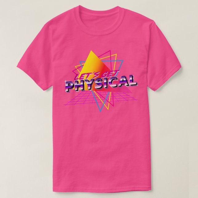 Lets Get Physical Workout Gym Totally Retro 80s  T-Shirt (Design Front)