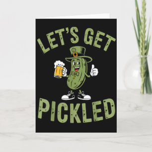 Lets Get Pickled St. Patricks Day Beer Lovers Part Card