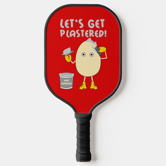 Let's Get Plastered  Pickleball Paddle (Front)