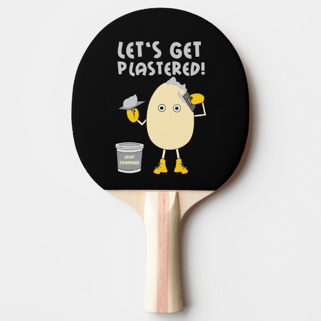 Let's Get Plastered  Ping Pong Paddle (Front)