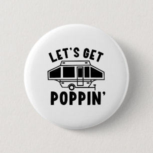 Let's Get Poppin Camping Pop Up Camper Rv Trailer  6 Cm Round Badge
